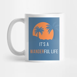 It's a Wanderful Life T-Shirt Mug